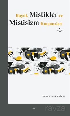 Büyük Mistikler ve Mistisizm Kuramcıları 1 - 1