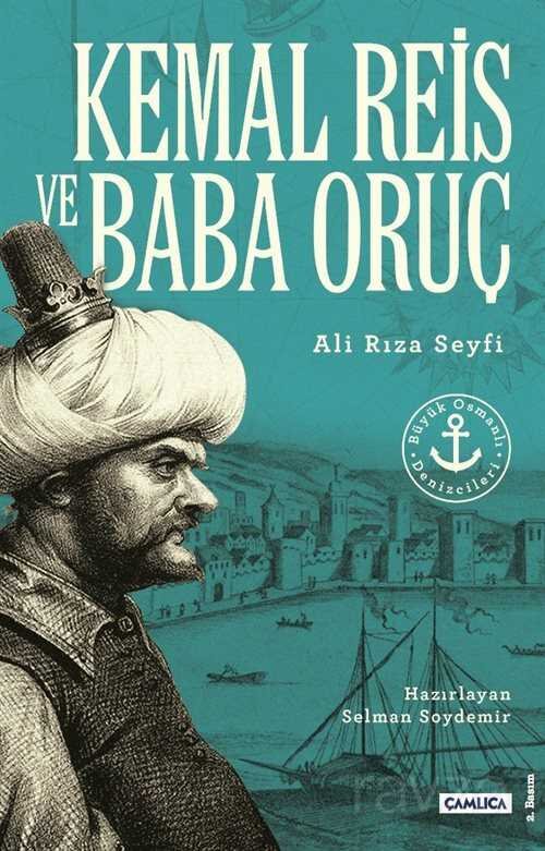 Büyük Osmanlı Denizcileri Kemal Reis ve Baba Oruç - 1