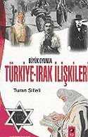 Büyük Oyunda Türkiye-Irak İlişkileri - 1