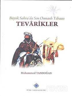 Büyük Sahra'da Son Osmanlı Tebaası Tevarikler - 1