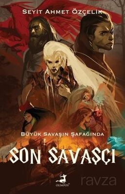 Büyük Savaşın Şafağında Son Savaşçı - 1