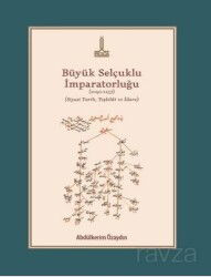 Büyük Selçuklu İmparatorluğu (1040-1157) (Siyasi Tarih, Teşkilat ve İdare) - IRCICA