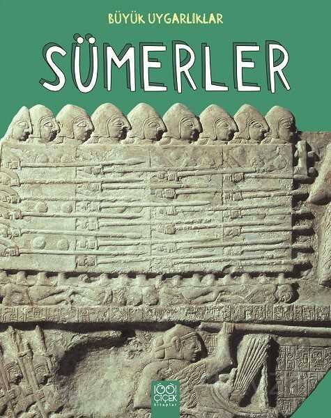 Büyük Uygarlıklar - Sümerler - 1001 Çiçek Kitaplar