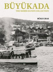 Büyükada, The Moris Danon Collection (Karton Kapak) (İngilizce) - Yapı Kredi Yayınları
