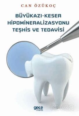 Büyükazı-Keser Hipomineralizasyonu Teşhis Ve Tedavisi - 1