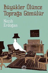 Büyükler Ölünce Toprağa Gömülür - İletişim Yayınları