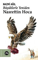 Büyüklerle Yeniden Nasrettin Hoca - Vakıfbank Kültür Yayınları