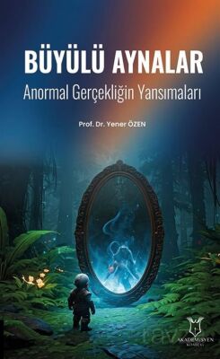 Büyülü Aynalar - Anormal Gerçekliğin Yansımaları - 1