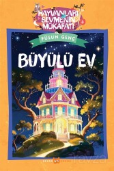 Büyülü Ev / Hayvanları Sevmenin Mükafatı Serisi 6 - Beyan Yayınları