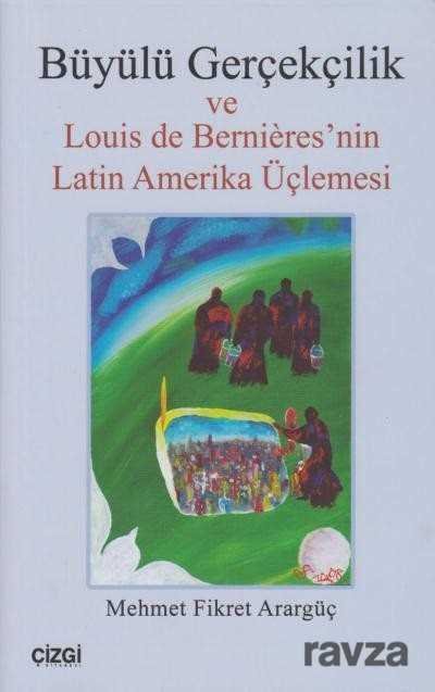 Büyülü Gerçekçilik ve Louis de Berniere'nin Latin Amerika Üçlemesi - 1
