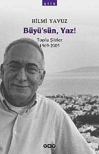 Büyü'sün, Yaz!/Toplu Şiirler (1969-2005) - Yapı Kredi Yayınları