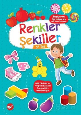 Büyüyorum Öğreniyorum Okul Öncesi Etkinlikleri - Renkler Şekiller 5+ Yaş - 1
