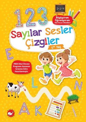 Büyüyorum Öğreniyorum Okul Öncesi Etkinlikleri - Sayılar Sesler Çizgiler (5+ Yaş) - 1