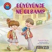 Büyüyünce Ne Olsam? - İş Bankası Yayınları
