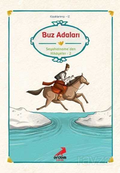 Buz Adaları/Evliya Çelebi, Seyahatname'den Seçmeler II/Klasiklerimiz - Erdem Çocuk Yayınları