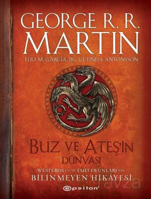Buz ve Ateşin Dünyası: Westeros'un ve Taht Oyunları'nın Bilinmeyen Hikayesi - 1