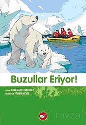 Buzullar Eriyor! 9.Kitap / Doğa Dostu Kardeşler - Beyaz Balina Yayınları
