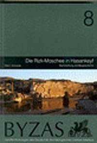 Byzas 8: Die Rizk-Moschee in Hasankeyf Bauforschung und Baugeschichte (19 Plan) - 1