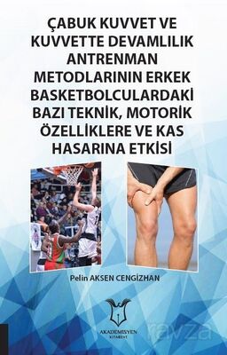 Çabuk Kuvvet ve Kuvvette Devamlılık Antrenman Metodlarının Erkek Basketbolculardaki Bazı Teknik, Mot - 1