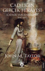 Cadılığın Gerçek Hikayesi (Cadılık Yargılamaları) 1647-1697 - Dorlion Yayınevi