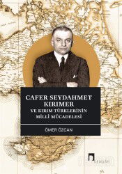 Cafer Seydahmet Kırımer ve Kırım Türklerinin Millî Mücadelesi - Dergah Yayınları
