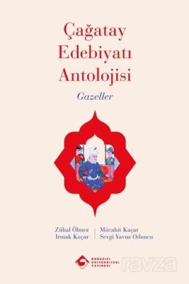 Çağatay Edebiyatı Antolojisi Gazeller - 1