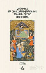 Çağatayca Bir Cengizname-Şibaniname Tevarih-i Güzide Nusretname - Son Çağ Yayınları - Akademik