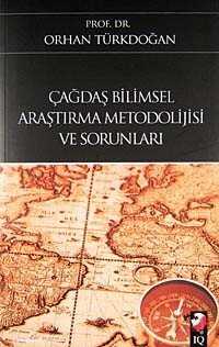 Çağdaş Bilimsel Araştırma Metodolijisi ve Sorunları - IQ Kültür Sanat Yayıncılık