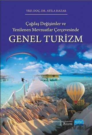 Çağdaş Değişimler ve Yenilenen Mevzuatlar Çerçevesinde Genel Turizm - Nobel Yayın Dağıtım