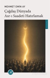 Çağdaş Dünyada Asr-ı Saadeti Hatırlamak - TK Yayınevi