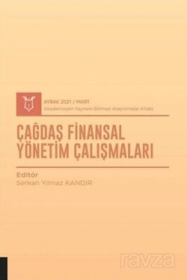 Çağdaş Finansal Yönetim Çalışmaları (AYBAK 2021 Mart) - 1