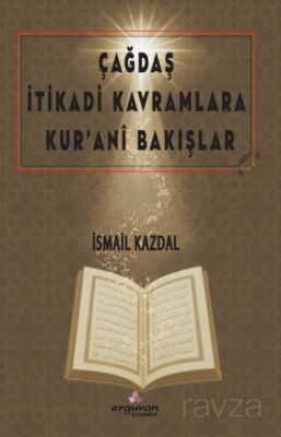 Çağdaş İtikadi Kavramlara Kur'ani Bakışlar - 1