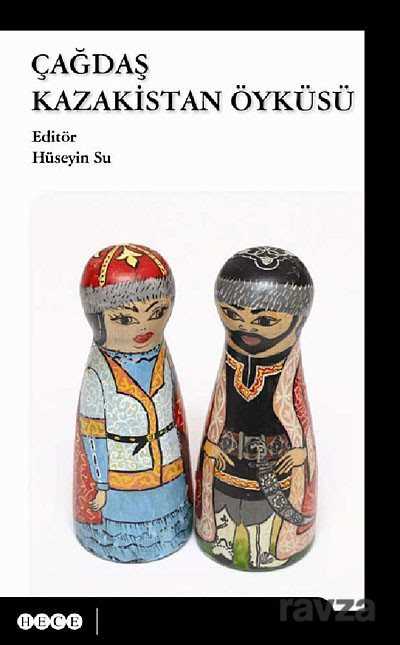 Çağdaş Kazakistan Öyküsü - Hece Yayınları
