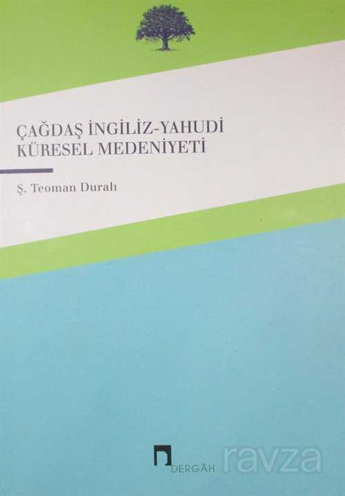 Çağdaş İngiliz-Yahudi Küresel Medeniyeti - Dergah Yayınları