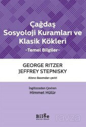 Çağdaş Sosyoloji Kuramları ve Klasik Kökleri - Bilge Kültür Sanat