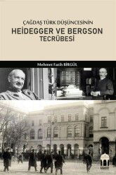 Çağdaş Türk Düşüncesinin Heidegger ve Bergson Tecrübesi - Bursa Akademi