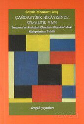 Çağdaş Türk Hikayesinde Semantik Yapı (Tanpınar'ın Abdullah Efendinin Rüyaları'ndaki Hikayelerinin T - Dergah Yayınları