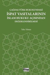 Çağdaş Türk Hukukundaki İspat Vasıtalarının İslam Hukuku Açısından Değerlendirilmesi - Kitap Dünyası (Konya)