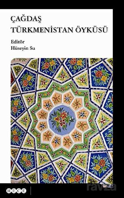 Çağdaş Türkmenistan Öyküsü - 1