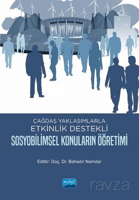 Çağdaş Yaklaşımlarla Etkinlik Destekli Sosyobilimsel Konuların Öğretimi - 1