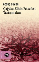 Çağdaş Zihin Felsefesi Tartışmaları - Vakıfbank Kültür Yayınları