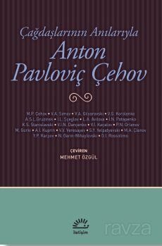 Çağdaşlarının Anılarıyla Anton Pavloviç Çehov - 1