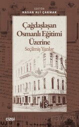 Çağdaşlaşan Osmanlı Eğitimi Üzerine Seçilmiş Yazılar - Çizgi Kitabevi