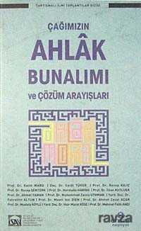 Çağımızın Ahlak Bunalımı ve Çözüm Arayışları - 1