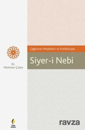 Çağımızın Meseleleri ve Pratikleriyle Siyer-i Nebi - Çıra Yayınları