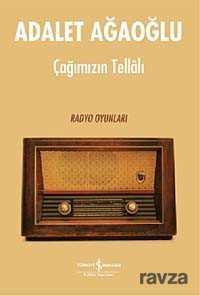 Çağımızın Tellalı - Radyo Oyunları (Ciltsiz) - İş Bankası Yayınları