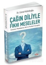 Çağın Diliyle Fkhı Meseleler / Günümüz Meselelerine Akli ve Vicdani Cevaplar - Burhan Yayınları