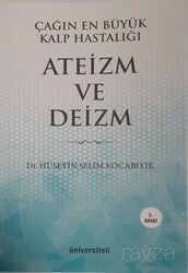 Çağın En Büyük Kalp Hastalığı Ateizm ve Deizm - Üniversiteli Kitabevi