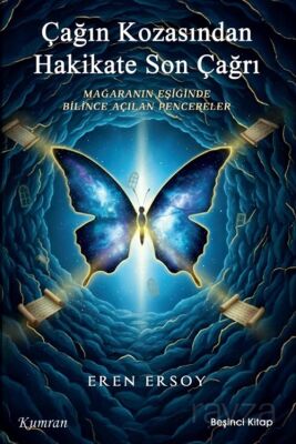 Çağın Kozasından Hakikate Son Çağrı / Mağaranın Eşiğinde Bilince Açılan Pencereler - 1