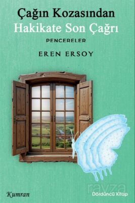 Çağın Kozasından Hakikate Son Çağrı Pencereler - 1